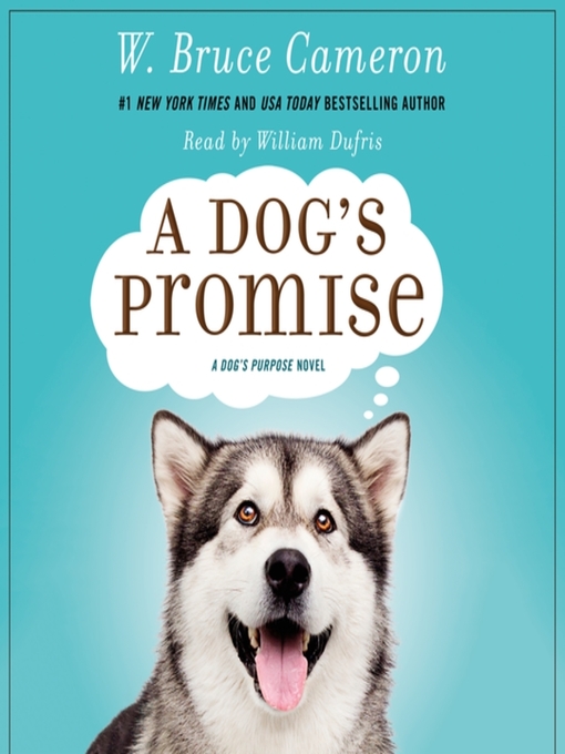 Title details for A Dog's Promise--A Novel by W. Bruce Cameron - Available